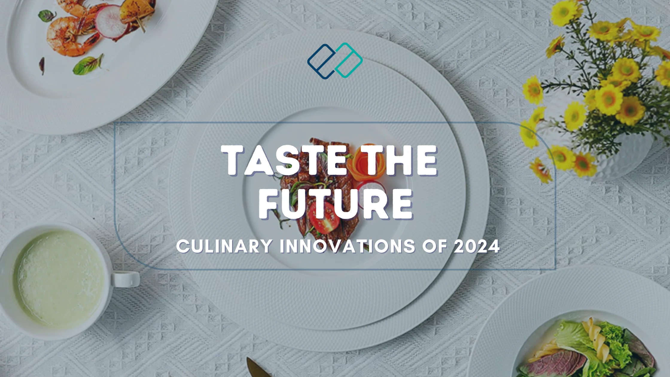 Culinary Innovations of 2024 blog post