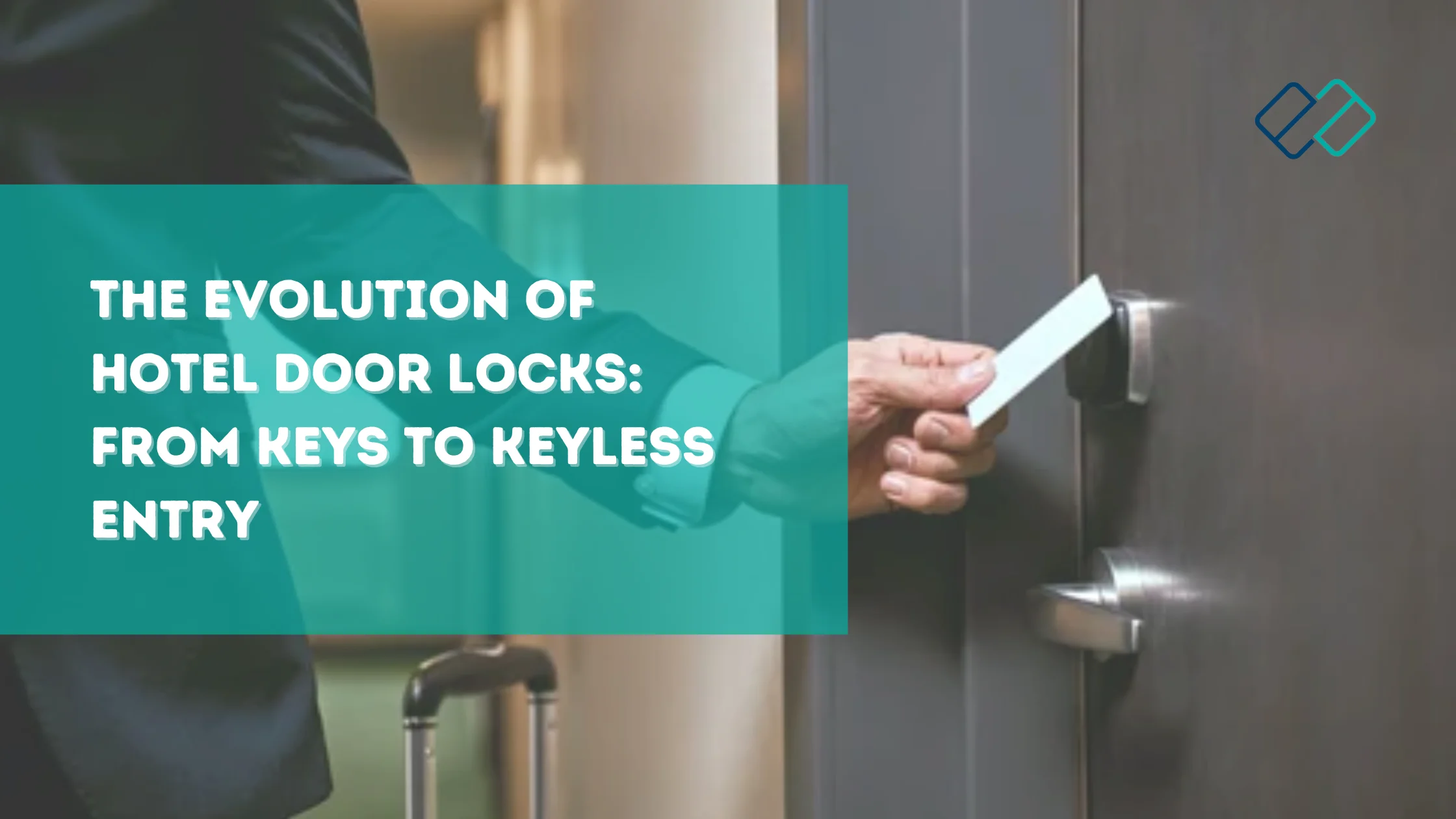 The Evolution of Hotel Door Locks From Keys to Keyless Entry