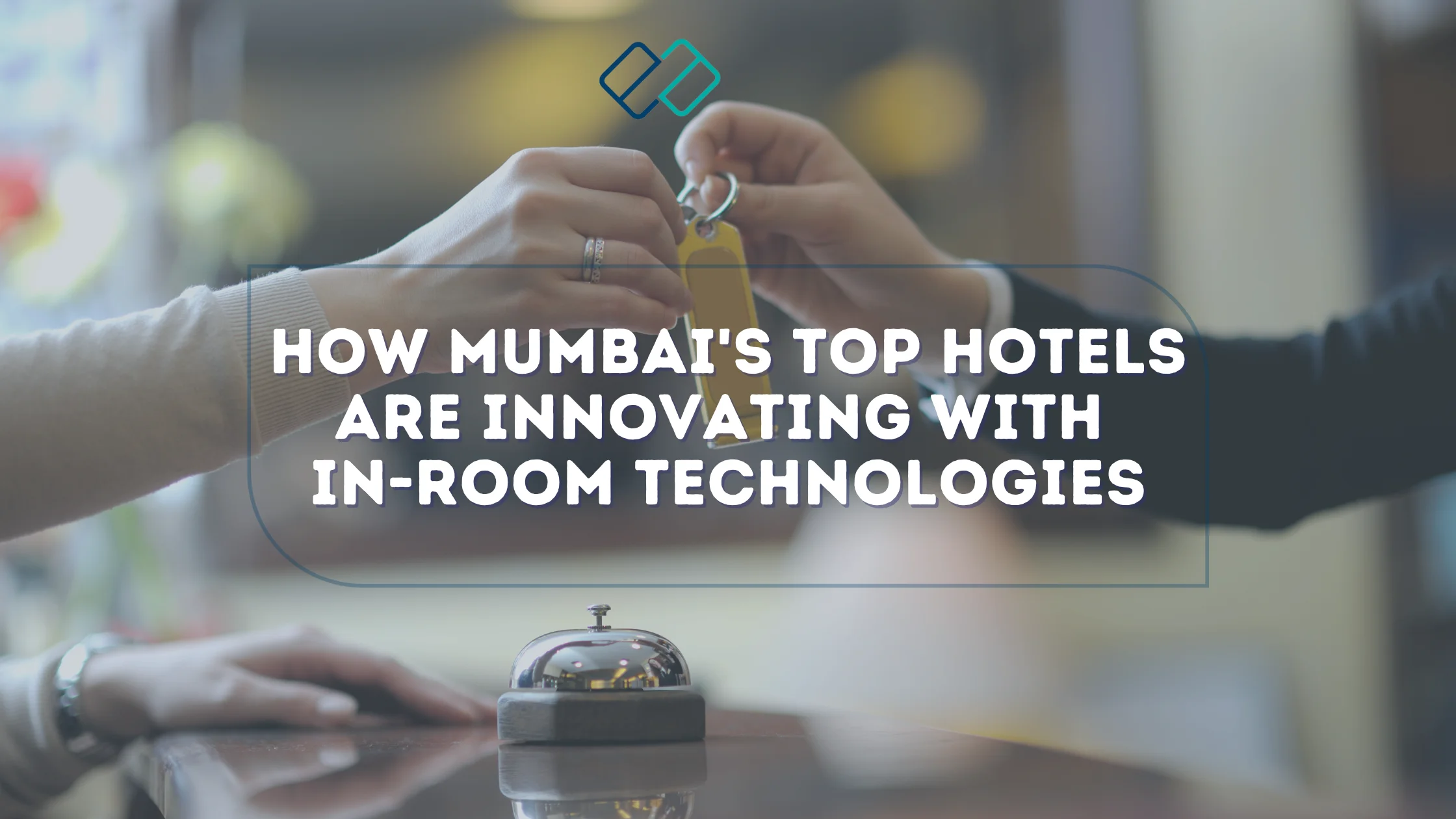 How Mumbai's Top Hotels Are Innovating with In-Room Technologies