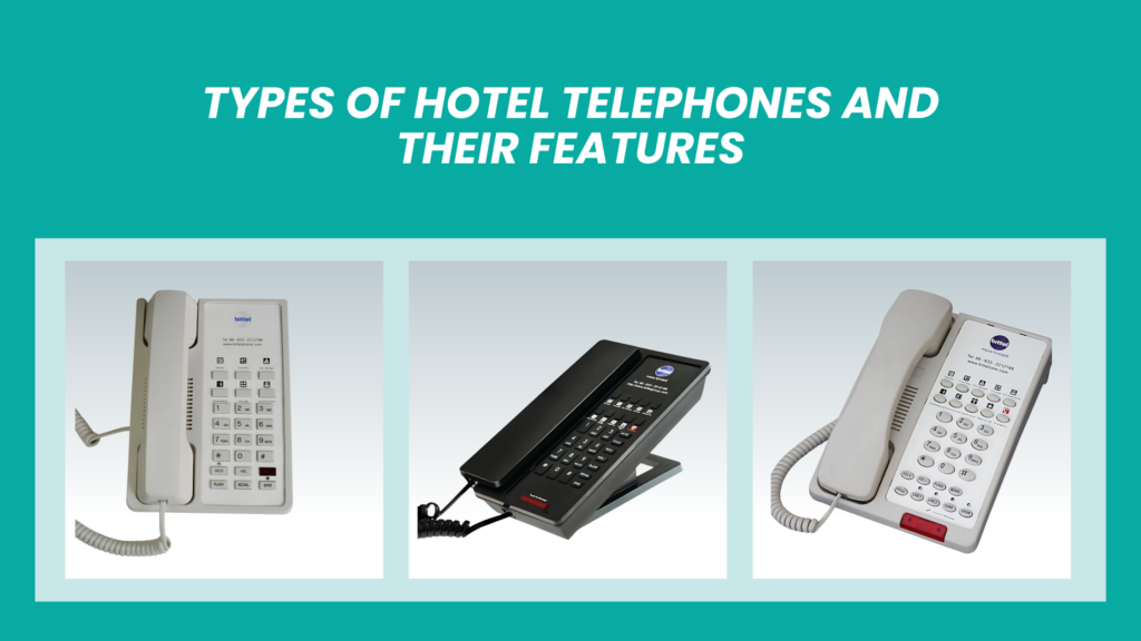 Types of Hotel Telephones and Their Features