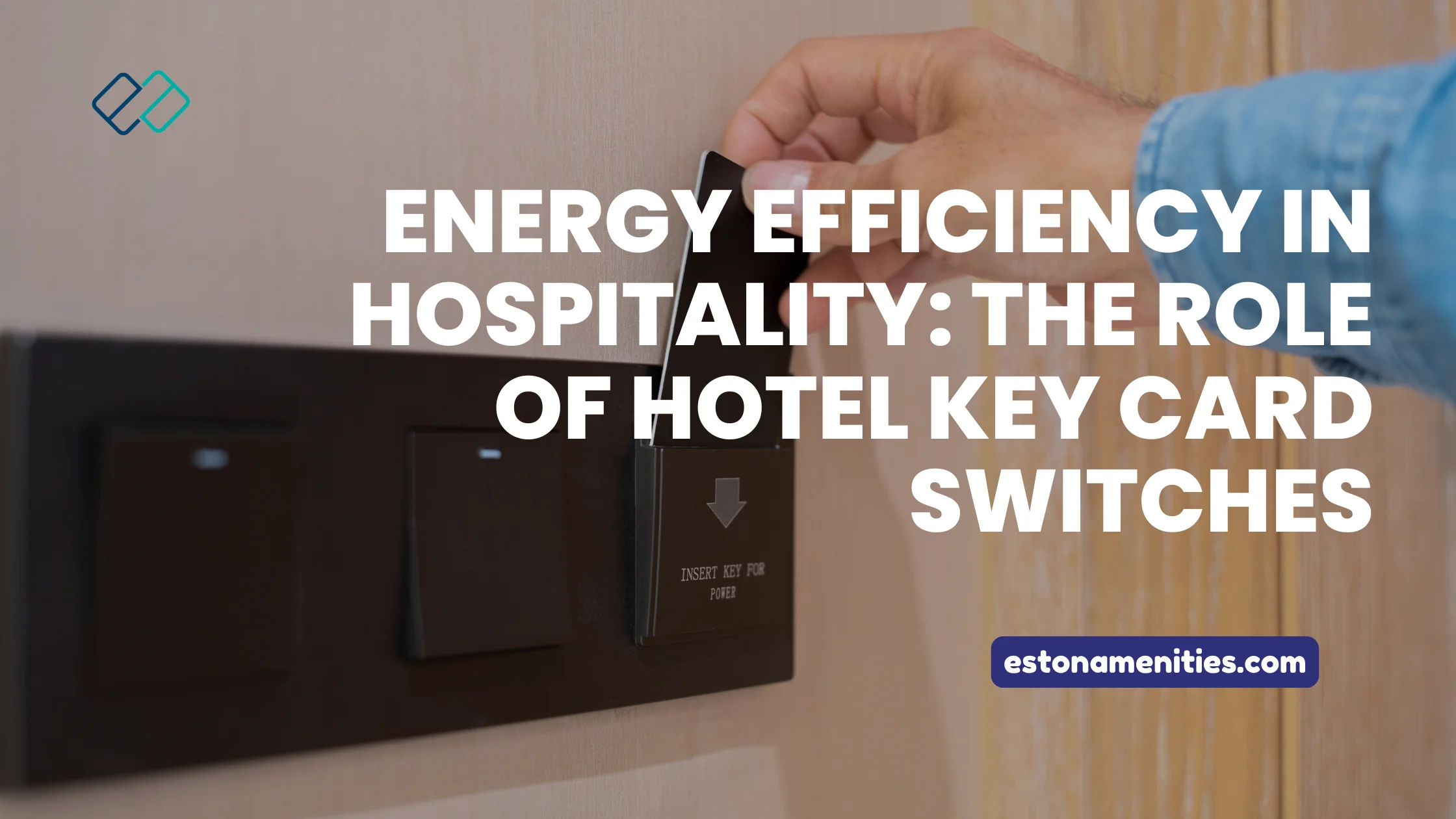 Energy Efficiency in Hospitality: The Role of Hotel Key Card Switches